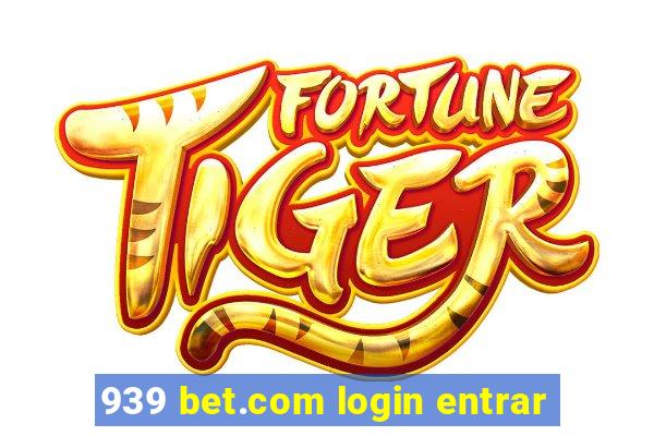 939 bet.com login entrar